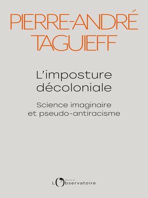 cover image of L'imposture décoloniale. Science imaginaire et pseudo-antiracisme